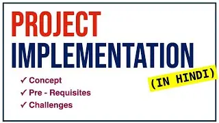 PROJECT IMPLEMENTATION IN HINDI | Concept, Pre-requisite, Challenges, Process with examples | ppt