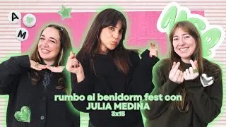 RUMBO AL BENIDORM FEST CON JULIA MEDINA | Nosequé Podcast 3x15
