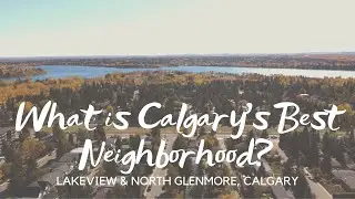 Moving to Calgary? Tour of Lakeview: our favorite Calgary Neighborhood