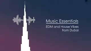 Dubai's House Music Scene Will Blow Your Mind!