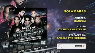 04 SOLA BARAS | RANDJAI | XQLUSIV VOL 17 | ANGELS PROMOTIONS