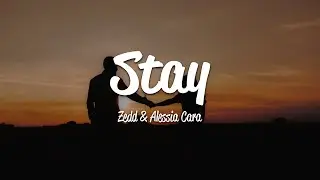 Zedd - Stay (Lyrics) ft. Alessia Cara