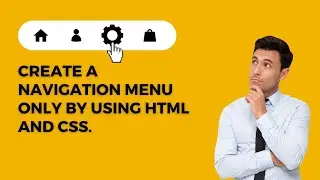 Create a Navigation Menu by using only HTML and CSS.