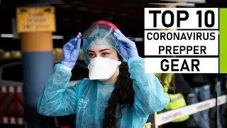 Top 10 Best Coronavirus Prepper Gear | Pandemic Preparedness Kit
