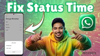 How To Fix WhatsApp Status Time Problem - Step-by-Step Guide