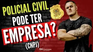 POLICIAL PODE TER EMPRESA (CNPJ)?  Ser Policial Civil e empreender pode gerar demissão?