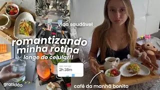 romantizando minha rotina longe do celular 📲 | self care, vida saudável, café da manhã…