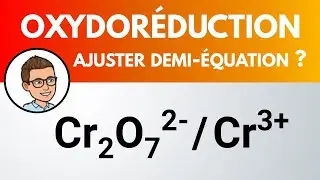 Demi-équation redox : Cr2O72- / Cr3+ | Physique-Chimie