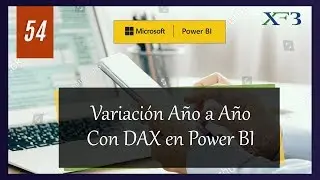 Variaci&oacute;n A&ntilde;o a A&ntilde;o con DAX en Powe BI - Power BI y m&aacute;s #54