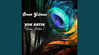 Yok Artık (Gitme Gülüm)