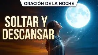 💤🌙 Entrega tu día a Dios y duerme en paz | Oración de la noche 🙏