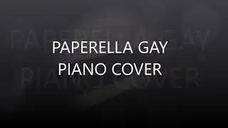 PAPERELLA GAY PIANO COVER