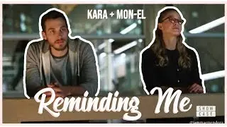 kara + mon-el | 'Reminding Me'