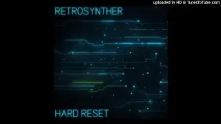 RetroSynther - Hard Reset /// Spacesynth 2015