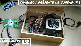 [Hardware #012] Pr&eacute;sentation du Supergun !
