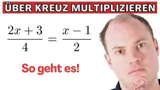 Anleitung: Bruchgleichung über Kreuz multiplizieren!