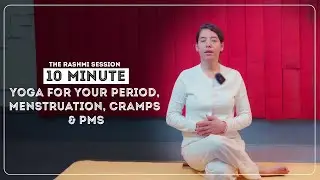 १० मिनेट योग &mdash; मासिक धर्म, पेट दुखाइ र PMS का लागि (| The Rashmi Session