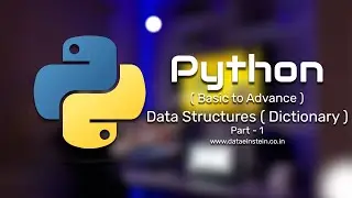 12. Dictionary | Part -1 | Data Structures in Python |  DataEinstein Tech