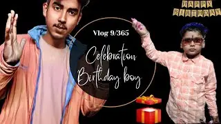 Today Birthday Boy🍰 vlog 9/365 #viralvideo #video #viral
