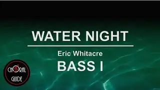 Water Night - BASS I | Eric Whitacre