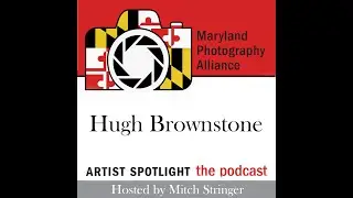 Episode 54 - Hugh Brownstone - Photographer and YouTube Host