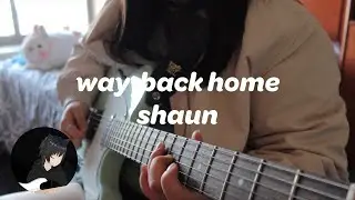 way back home || shaun (electric guitar cover)