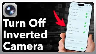 How To Turn Off Inverted Camera On iPhone