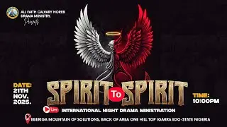 SPIRIT TO SPIRIT | BY | A.F.C HOREB DRAMA MINISTRY 🎬🎦 #Horebdramaministry