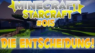 DIE ENTSCHEIDUNG! - MINECRAFT STARCRAFT #015 | GAMERSTIME