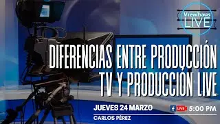 Diferencias entre Producci&oacute;n TV y Producci&oacute;n Live