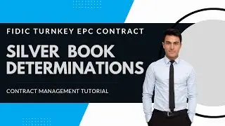 Tutorial FIDIC Contract Management | DETERMINATIONS | FIDIC Silver Book turnkey EPC