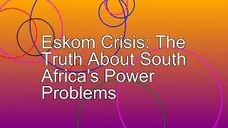 Eskom Crisis: The Truth About South Africa's Power Problems
