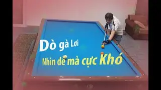 Đẳng cấp  DÒ GÀ LƠI - LE KHIEM BILLARD CHANNEL
