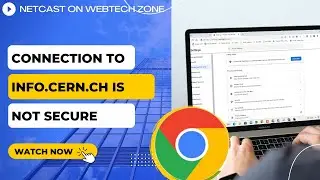 How to Disable Https in Chrome? Fix 'Your Connection to Info.Cern.Ch is Not Secure' Problem