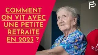Comment on vit avec une petite retraite en 2023 ?