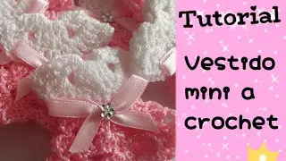 Tutorial para hacer vestidos a crochet para recuerdos /distintivos