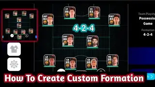 How To Create Custom Formation In Efootball 2024 Mobile | 424 & 4114 Available This Formation