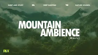 RLX -Mountain Ambience | Nature Ambience | DeepSleep | Suasana Pegunungan | Udara Sejuk | Pegunungan