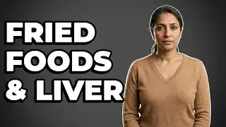 Do Fried Foods Damage Your Liver Function?