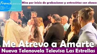 ME ATREVO A AMARTE TELENOVELA INICIA: MISA EMOTIVA PROTAGONISTAS KIMBERLY DOS RAMOS Y RODRIGO GUIRAO