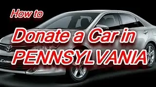 Donate a Car in Pennsylvania
