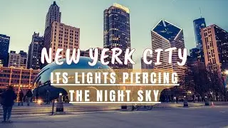 New York City Tour | Its lights piercing the night sky