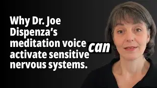 Why Dr. Joe Dispenza's Voice can Activate Sensitive Nervous Systems