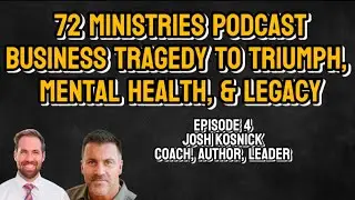 Tragedy to Triumph, Mental Health, & Legacy - Episode 4 - Josh Kosnick