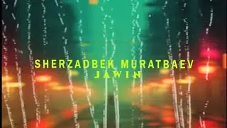Sherzadbek Muratbaev - Jawin | Шерзадбек Муратбаев - Жауын