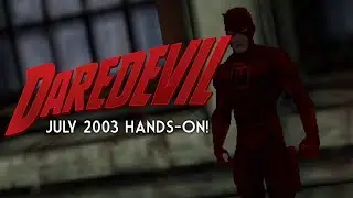 Daredevil: The Man Without Fear | Hands-On With the Unreleased Game for PS2, Xbox, and PC!