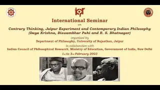 International Seminar on Contrary Thinking, Jaipur Experiment & Contemporary Indian Philosophy Day3