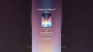 Caught in the Magic #7 CRESCENDO