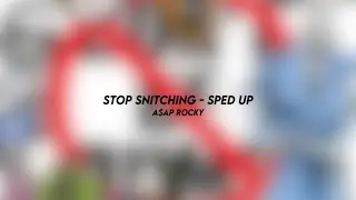 STOP SNITCHING - A$AP rocky (sped up)