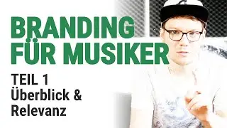 Branding / Marketing f&uuml;r Musiker (TEIL 1) - Was ist eine Brand? Warum brauche ich das als Musiker?